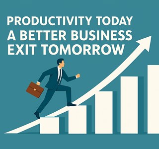 Productivity Today. A Better Business Exit Tomorrow.